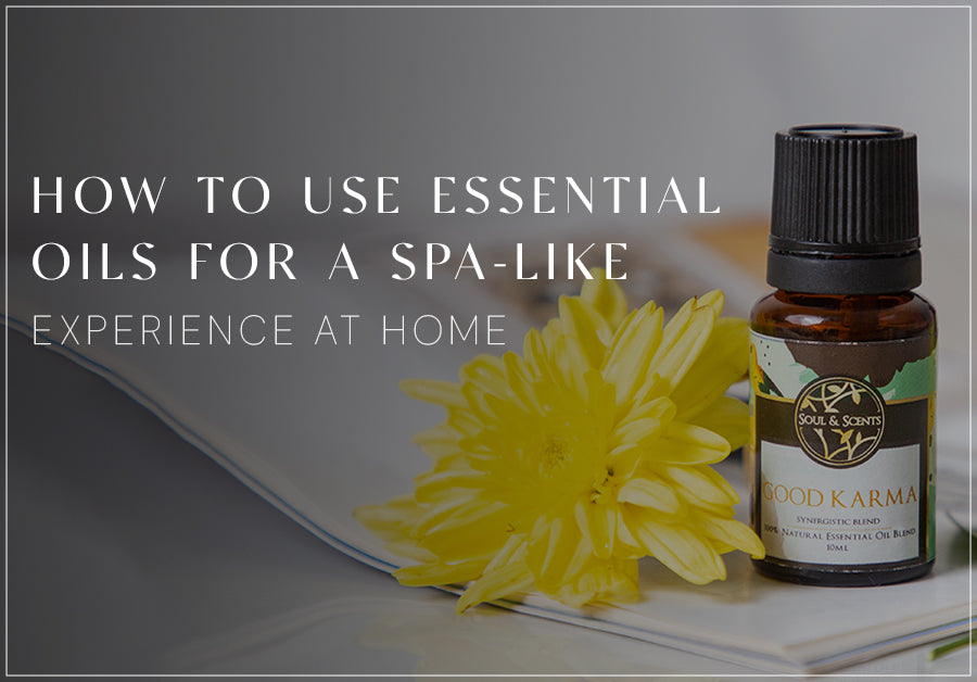 How to Use Essential Oils for a Spa-Like Experience at Home