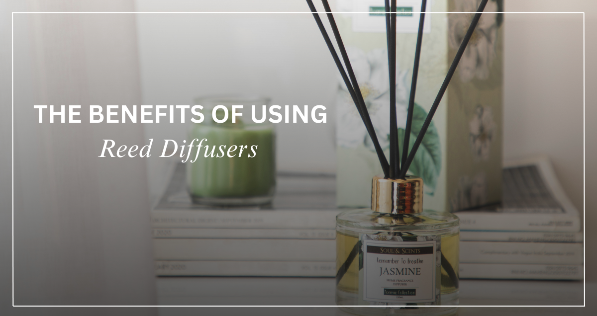 The Benefits of Using Reed Diffusers for a Subtle & Long-Lasting Fragrance