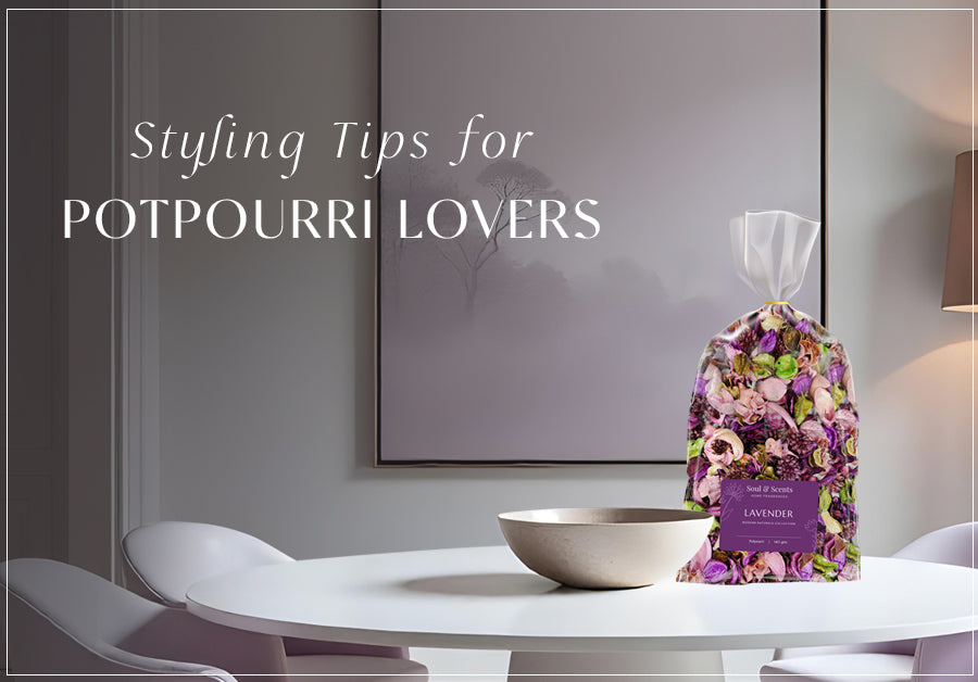 Bringing Nature Indoors: Styling Tips for Potpourri Lovers