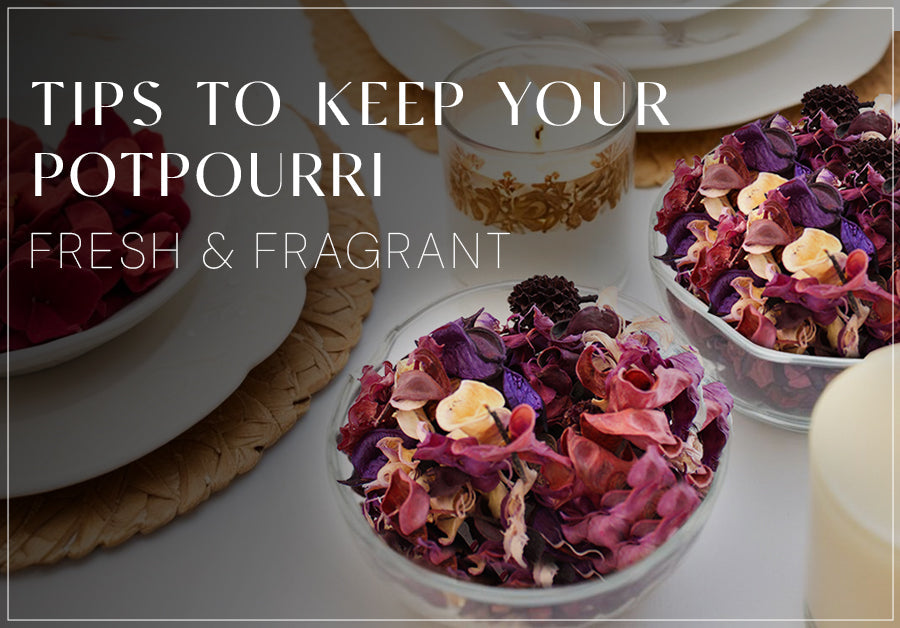 How to Store Potpourris to Maintain Their Fragrance for Longer