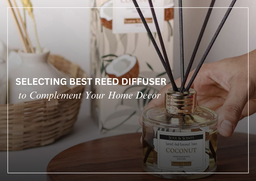 How to Choose the Perfect Reed Diffuser for Your Home Decor